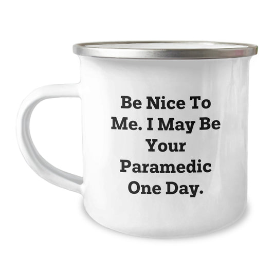 Funny Rescue Worker Gifts from Friends - 'Be Nice To Me. I May Be Your Rescue Worker One Day.' Birthday Unique Camping Mugs for Rescue Worker Lovers - Image 1