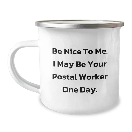 Funny Postal Worker Gifts for Men - 'Be Nice To Me' Camping Mug, Perfect Unique Birthday Presents - Image 1