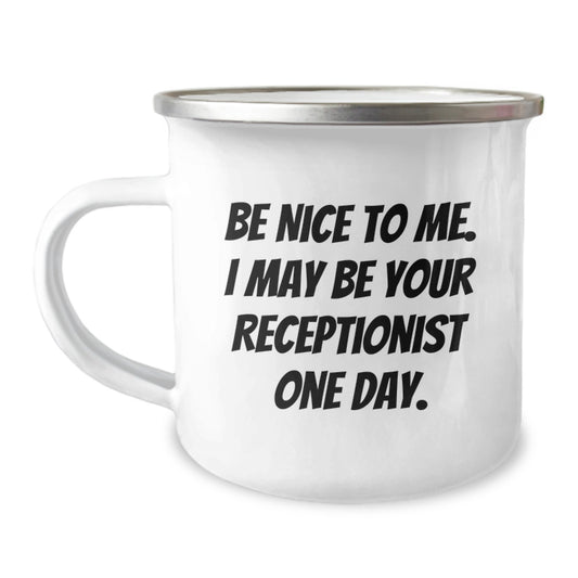 Funny Receptionist Gifts from Family Friends Coworkers - Funny Be Nice To Me I May Be Your Receptionist One Day. Christmas Unique Receptionist Mug - Image 1