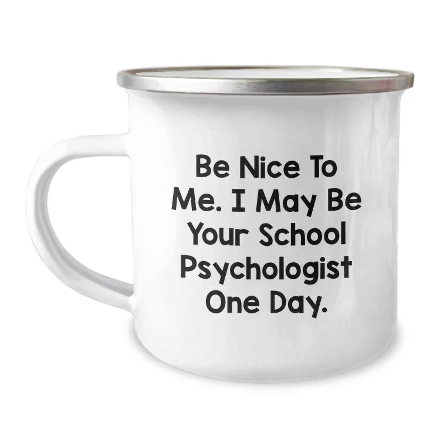 Funny School Psychologist Gifts for Men, Women, Friends, and Coworkers - 'Be Nice To Me' Camping Mug, Perfect for Christmas - Image 1