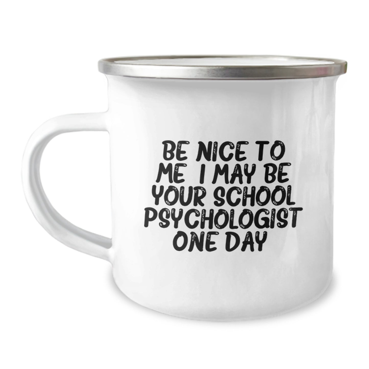 Funny School Psychologist Gifts from Friends and Family for Christmas Unique Mugs with Be Nice To Me, I May Be Your School Psychologist One Day. - Image 1