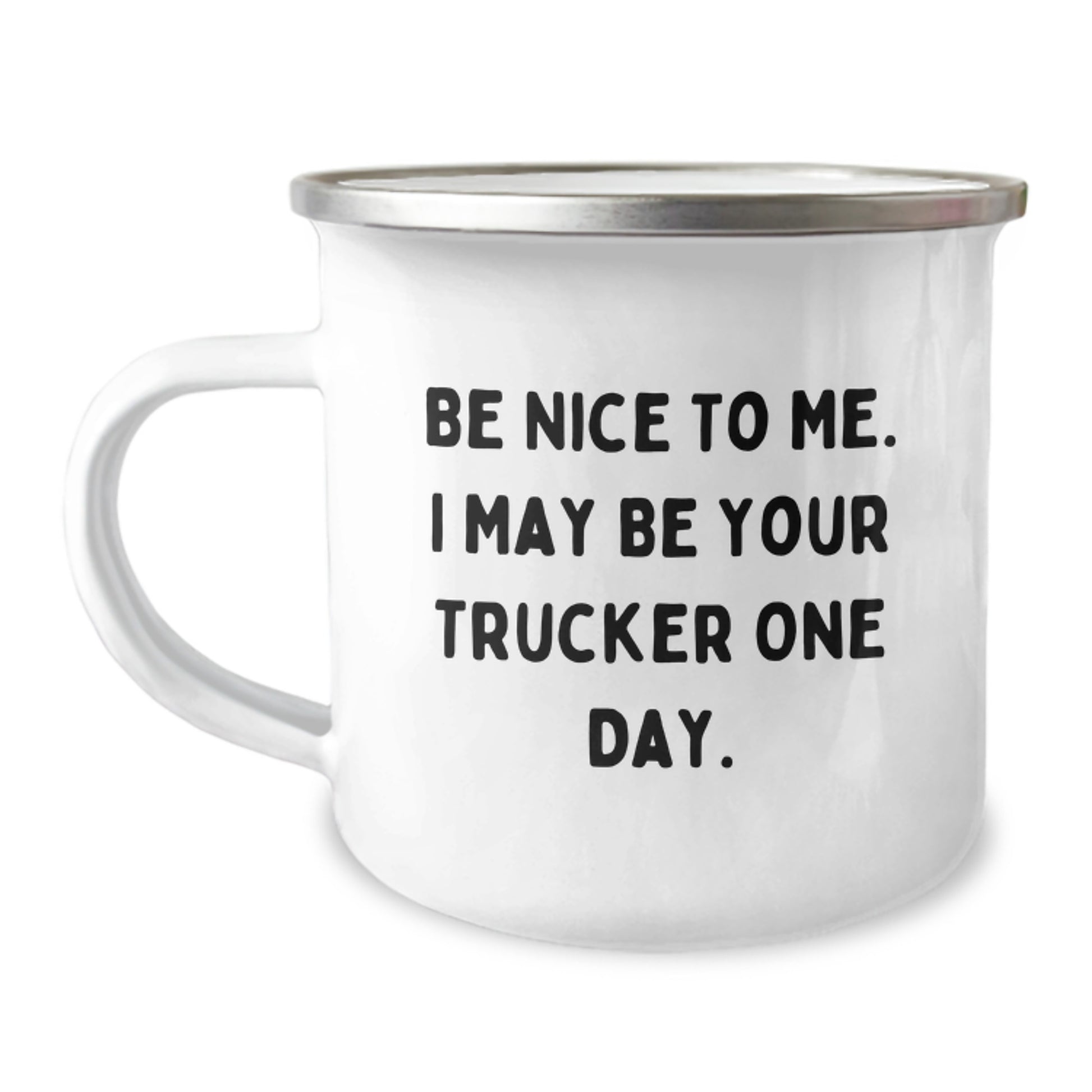 Funny Trucker Gifts From Family - Be Nice To Me, I May Be Your Trucker One Day - Birthday Unique Trucker Camping Mug - Image 1