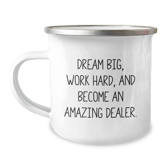 Funny Dealer Gifts, Birthday Unique Gifts for Dealers, Camping Mug Quote 'Dream Big, Work Hard, And Become An Amazing Dealer.' - Image 1