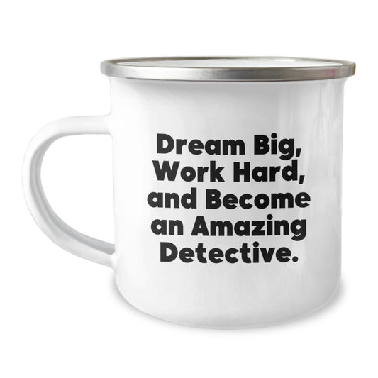 Funny Detective Gifts for Him, Men's Camping Mug, Christmas Unique Gifts from Friends to Family with 'Dream Big, Work Hard, And Become An Amazing Detective.' Quote - Image 1