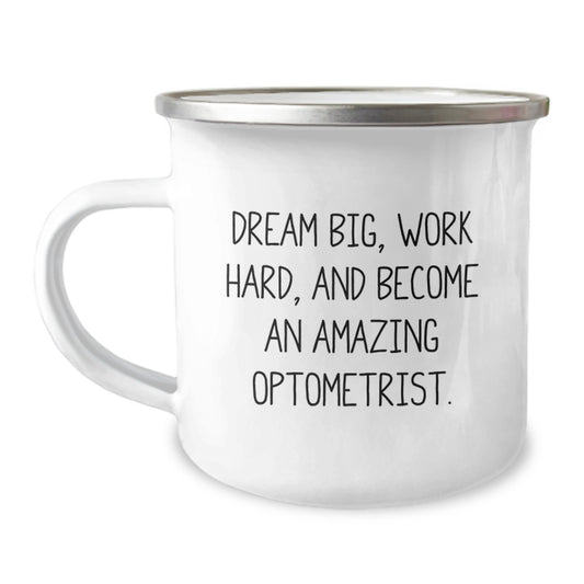 Inspiring Optometrist Gifts, Dream Big Work Hard Camping Mug for Graduation, Funny Quote 'Dream Big Work Hard And Become An Amazing Optometrist.' - Gifts from Friends to Optometrist - Image 1