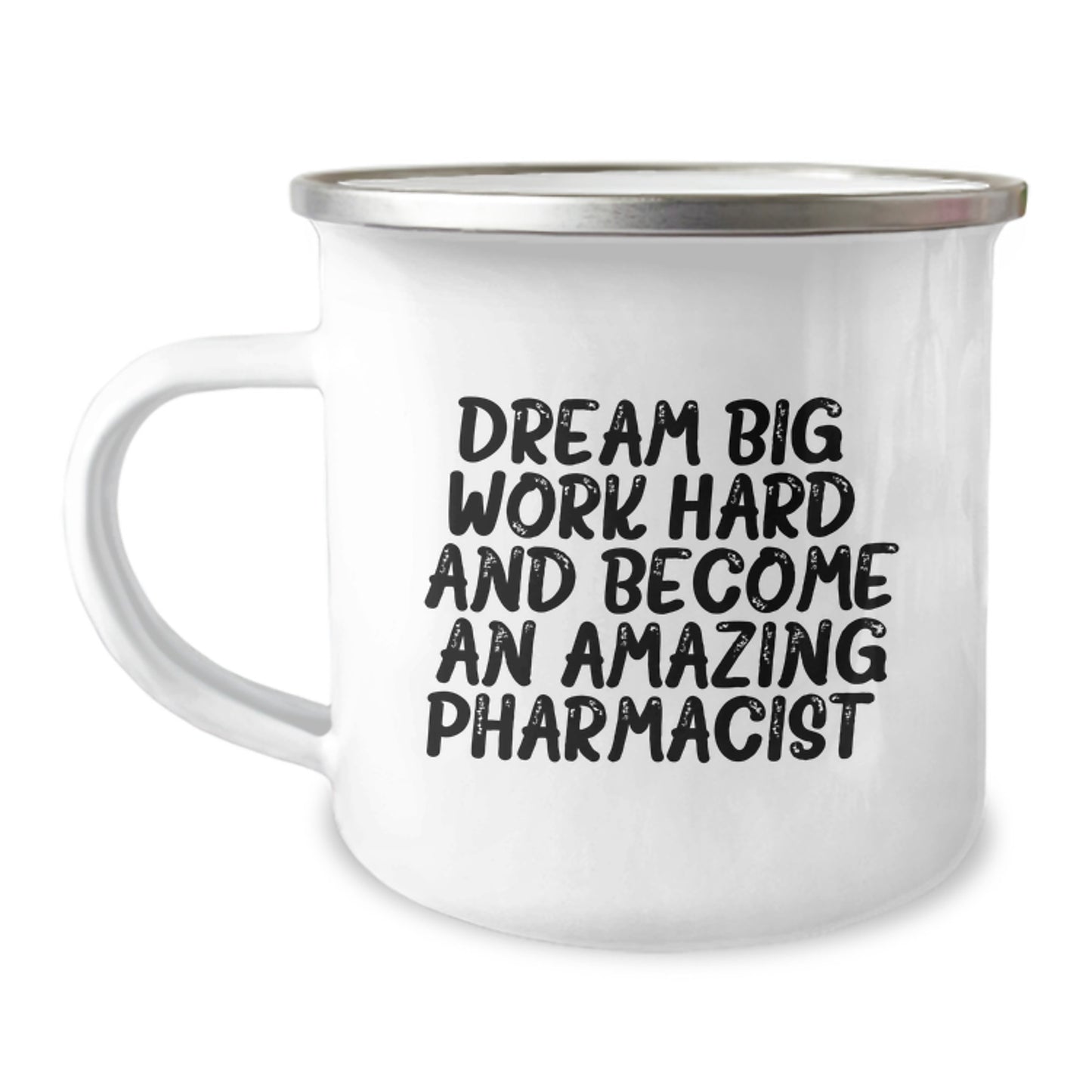Inspiring Pharmacist Gifts from Friends for Graduation - 'Dream Big, Work Hard, And Become An Amazing Pharmacist.' Quote on Stainless Steel Camping Mug - Image 1