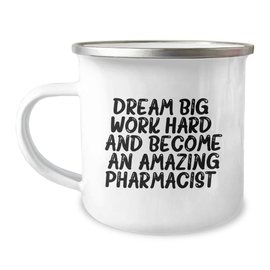 Inspiring Pharmacist Gifts from Friends for Graduation - 'Dream Big, Work Hard, And Become An Amazing Pharmacist.' Quote on Stainless Steel Camping Mug - Image 1