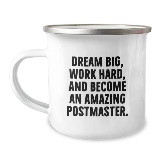 Funny Postmaster Gifts for Men - Camping Mug with Dream Big - Inspiring Postmaster Quotes, Great Gift for Christmas - Image 1