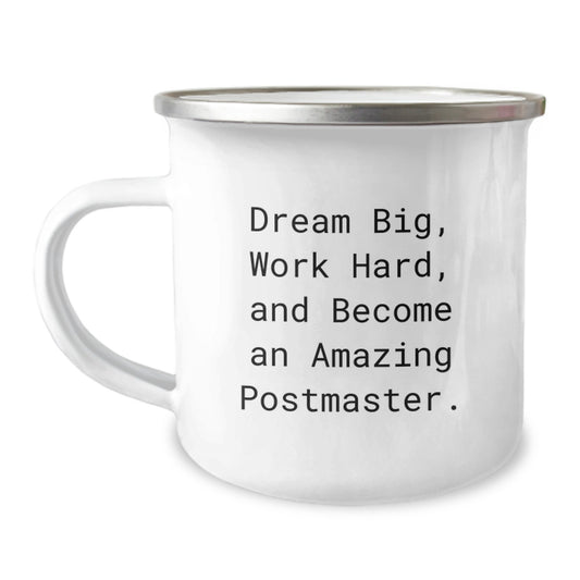 Funny Postmaster Gifts For Men - Camping Mug Christmas Unique Gifts from Friends to Family with Inspiring Quote 'Dream Big, Work Hard, And Become An Amazing Postmaster.' - Image 1