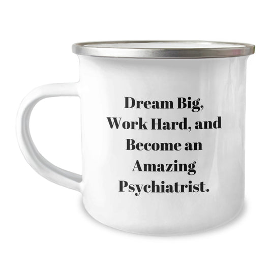 Gifts from Friends for a Graduating Psychiatrist - Dream Big, Work Hard - Funny Camping Mug - Image 1