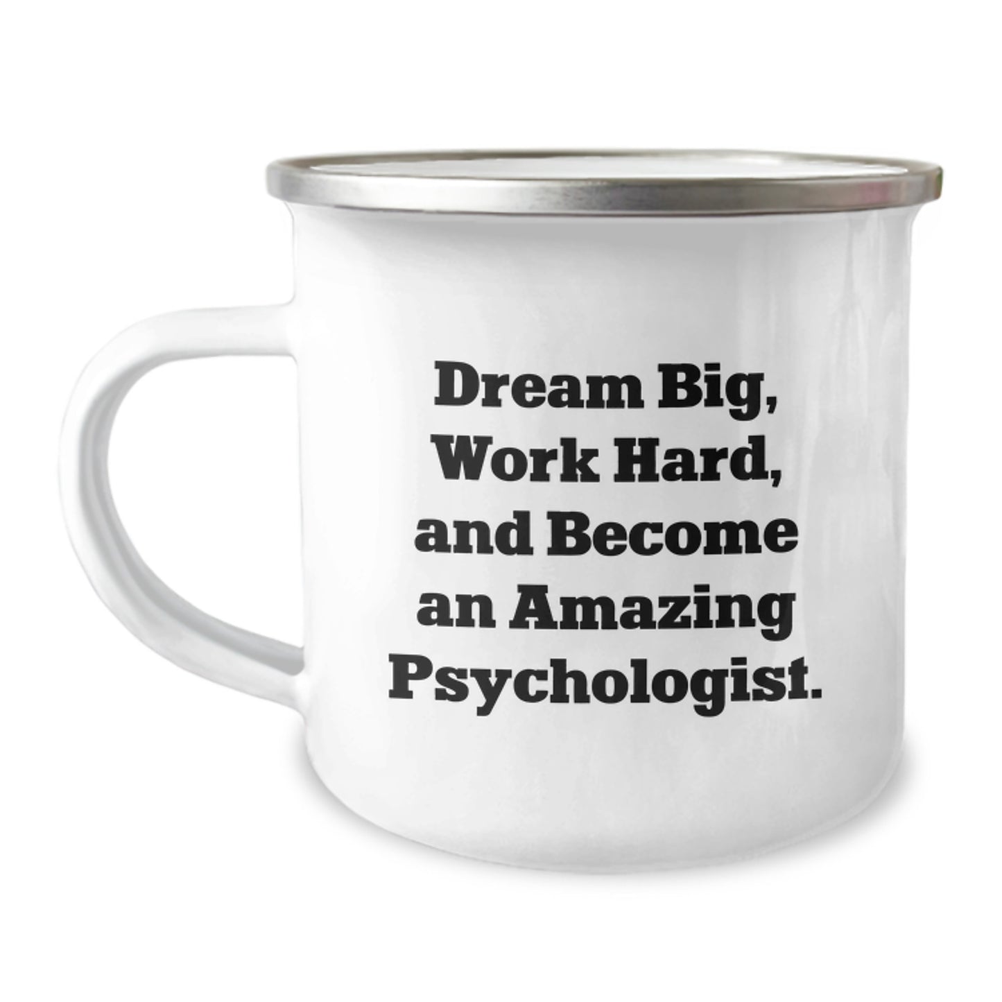 Unique Inspirational Gifts for Psychologist Friends and Family from Men and Women on Christmas - 'Dream Big, Work Hard, And Become An Amazing Psychologist' Funny Camping Mug - Image 1
