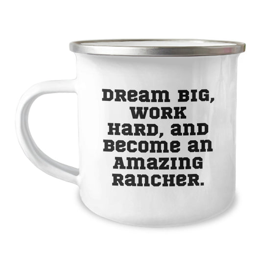Rancher Gifts for Men, Women, Family or Friends - Inspirational Camping Mug, Dream Big, Work Hard, And Become An Amazing Rancher, Graduation Unique Gifts from Family - Image 1