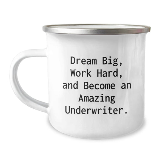 Unique Underwriter Gifts from Friends and Family for Men and Women - Camping Mug Funny Quote Dream Big Work Hard - Image 1