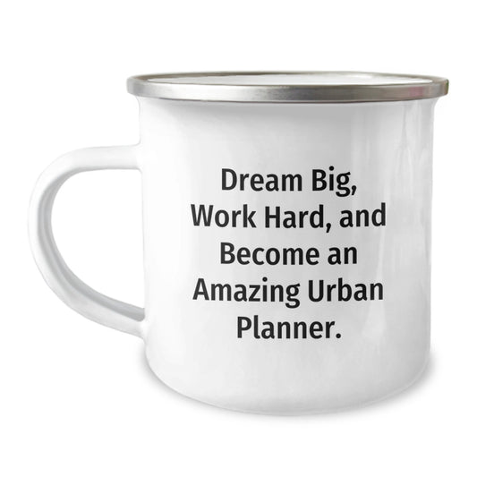Urban Planner Gifts for Him - Funny Camping Mug - 'Dream Big Work Hard' Motivational Quote, Perfect for Urban Planner Friends and Family, Christmas Unique Gifts from Men - Image 1
