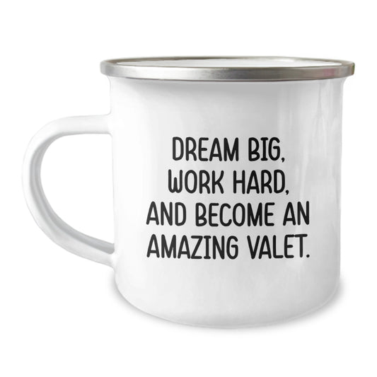 Inspirational Valet Gifts for Him from Friends on Graduation Day - Camping Mug, Dream Big, Work Hard, And Become An Amazing Valet., - Image 1