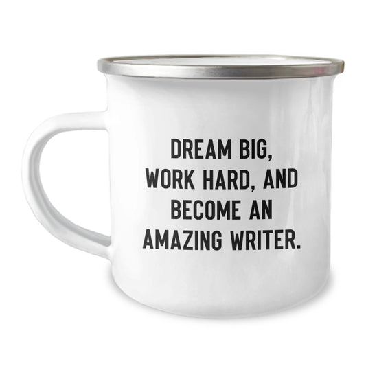 Writer's Delight, Gifts from Friends and Family, 'Dream Big, Work Hard, And Become An Amazing Writer.', 12 oz Camping Mug, Graduation Unique Gifts - Image 1