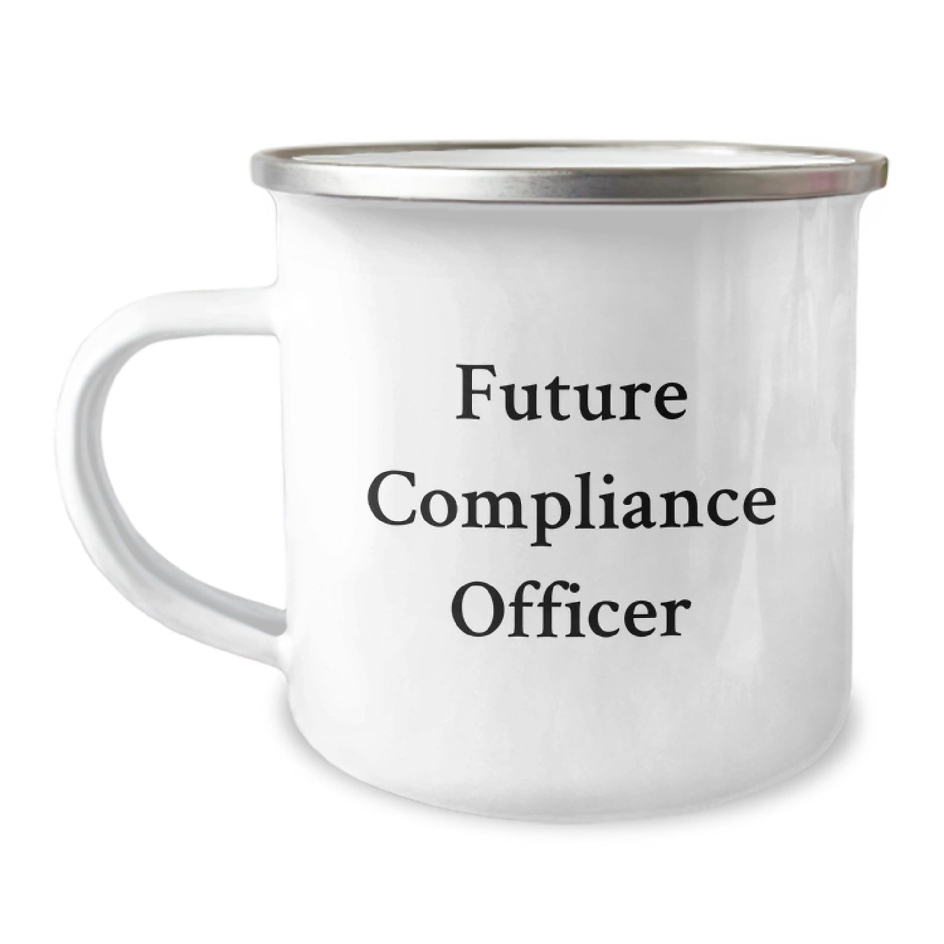 Compliance Officer Gifts for Future Compliance Officer, Funny Quote Camping Mug, 12 oz Stainless Steel with Enamel Finish, Gifts from Family to Compliance Officer, Graduation Unique Gifts - Image 1