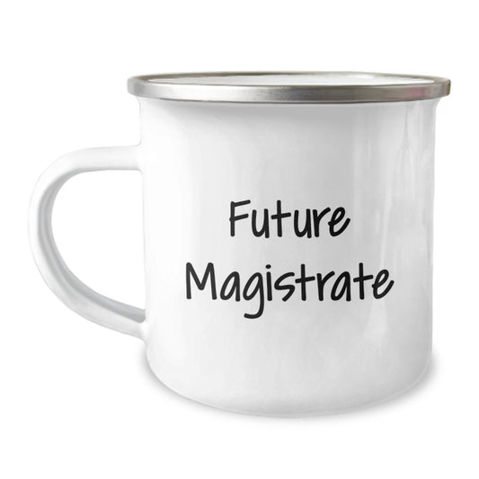 Funny Quotes for Future Magistrates - Gifts from Men to Men - Best Camping Mug for Christmas Unique Gifts - Image 1