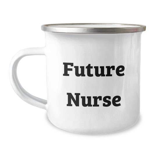Funny Future Nurse Birthday Unique Gifts from Friends and Family - Camping Mug for Future Nurse with Inspirational Quote - Image 1