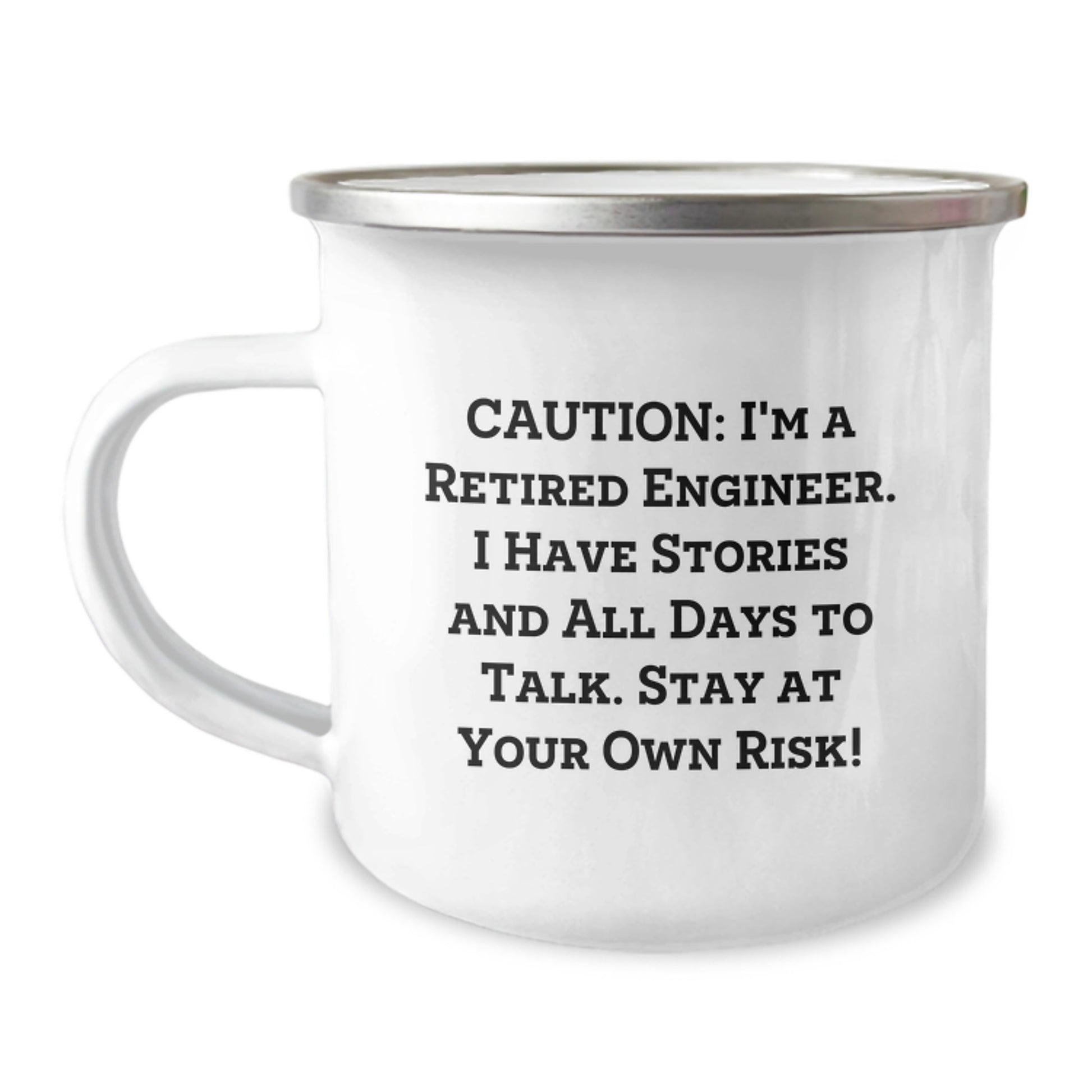 Funny Engineer Gifts For Men - 'Caution: I'm A Retired Engineer...' Enamel Camping Mug, 12 oz, Stainless Steel, Perfect Graduation Unique Gifts From Friends - Image 1