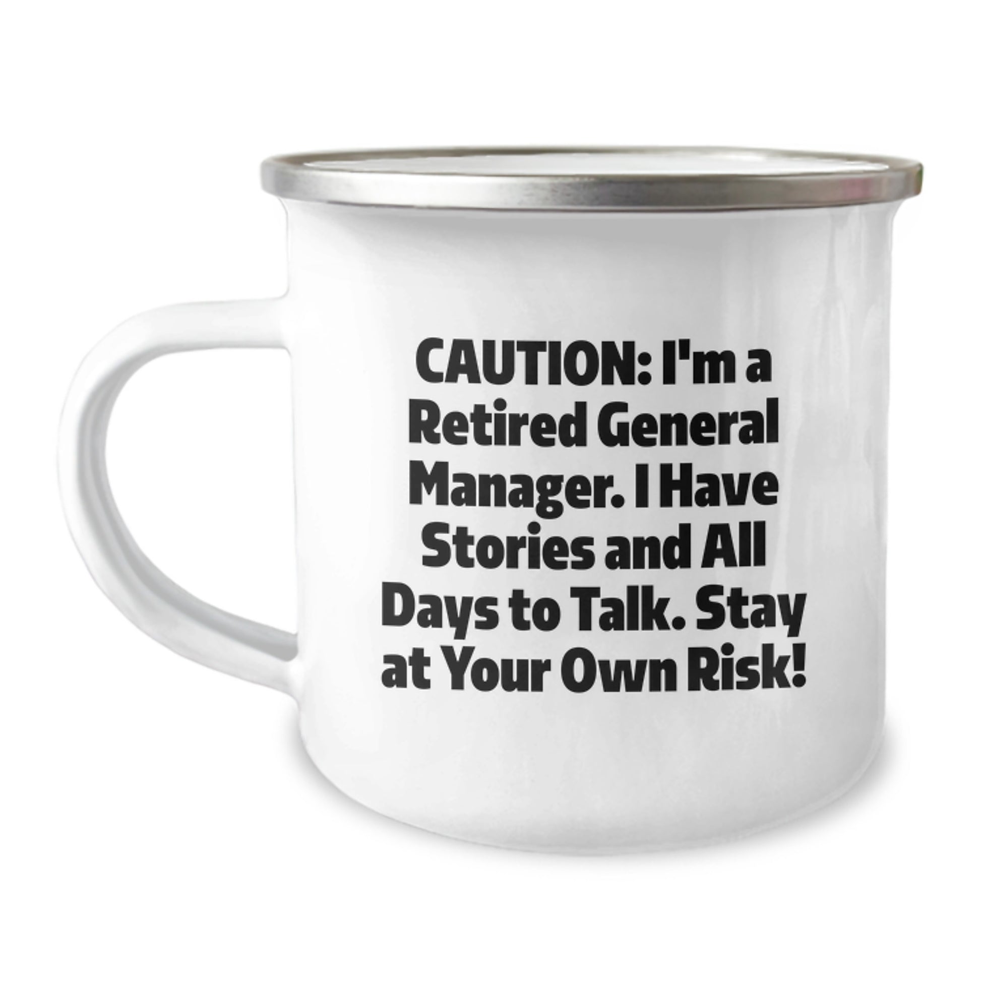 Funny General Manager Gifts from Friends - Birthday Unique Mugs for Men Retired General Managers Camping Mug - 'Caution: I'm A Retired General Manager' - Image 1