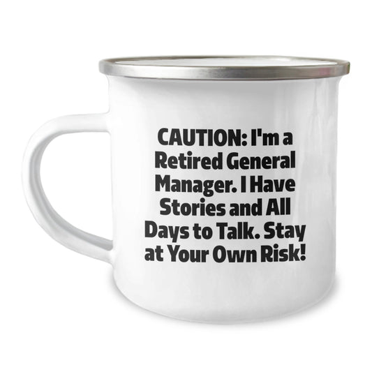 Funny General Manager Gifts from Friends - Birthday Unique Mugs for Men Retired General Managers Camping Mug - 'Caution: I'm A Retired General Manager' - Image 1
