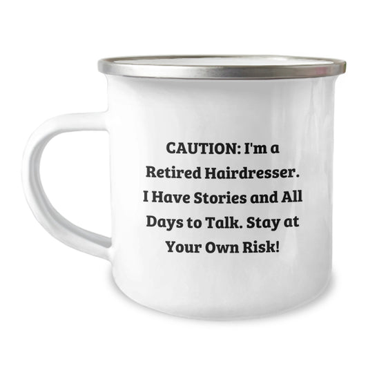 Funny Hairdresser Gifts, Unique Christmas Unique Gifts for Men, Women, Friends, Family - 'I'm A Retired Hairdresser. I Have Stories And All Days To Talk. Stay At Your Own Risk!' Camping Mug - Image 1