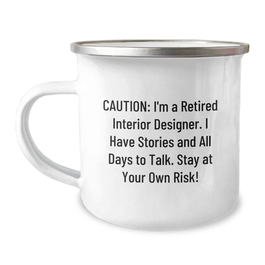 Funny Storytelling Interior Designer Gifts from Family and Friends - Camping Mug for Christmas Unique Presents - Caution: I'm A Retired Interior Designer. - Image 1