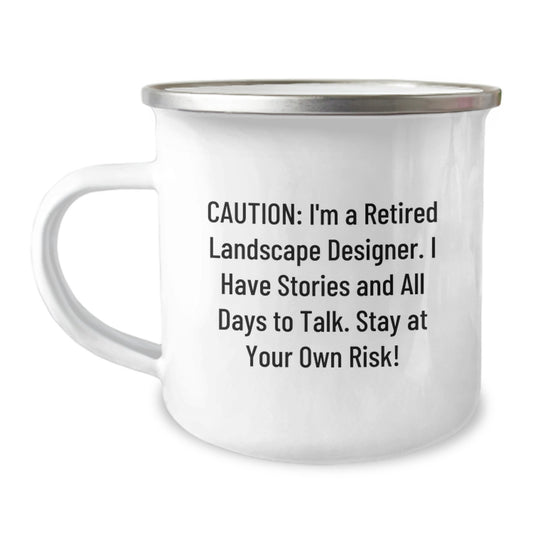 Landscape Designer Christmas Unique Gifts from Friends Unique Camping Mug - Funny Quote I'm A Retired Landscape Designer I Have Stories And All Days To Talk - Image 1