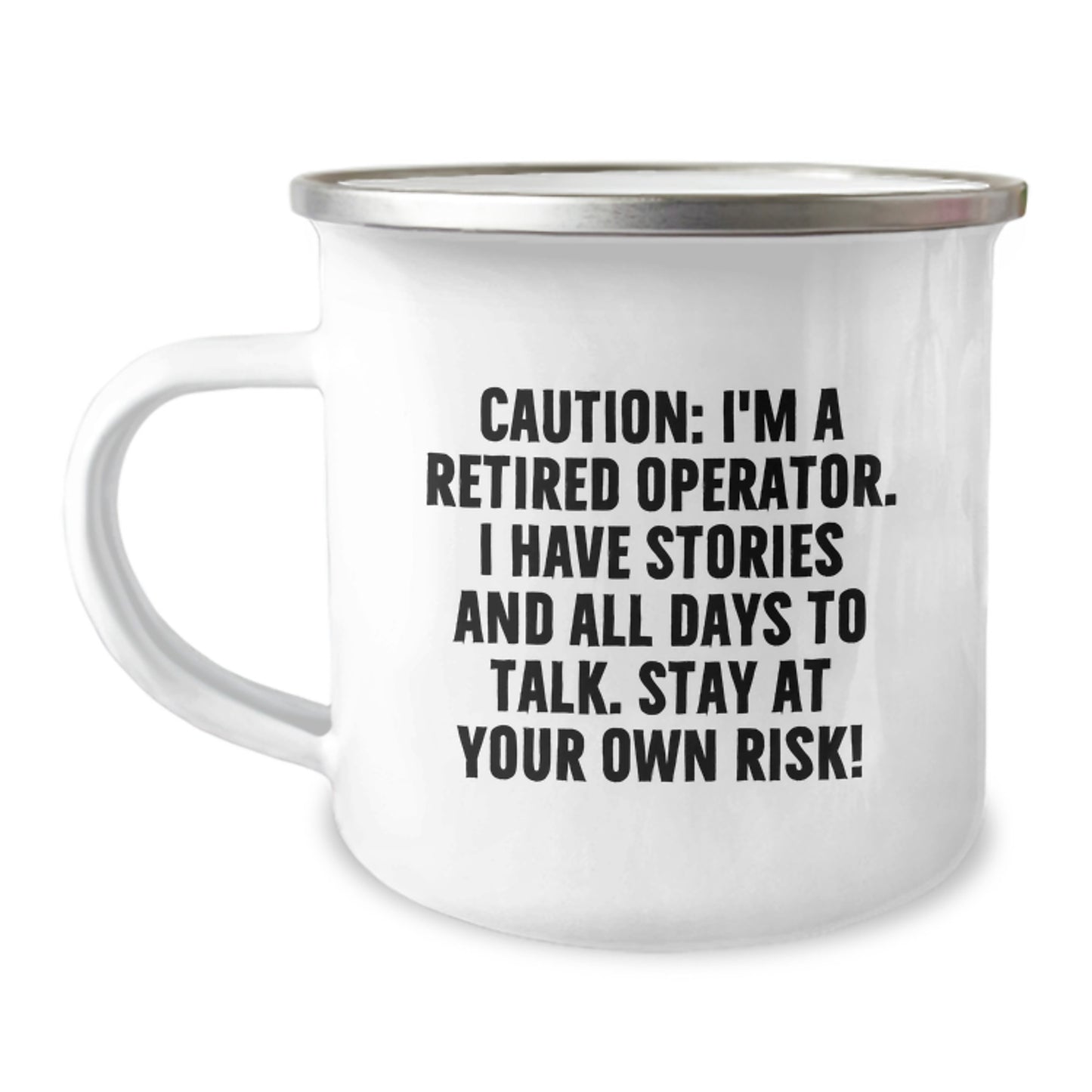 Funny Operator Camping Mug Gifts from Friends for Men - Caution: I'm A Retired Operator. I Have Stories And All Days To Talk. Stay At Your Own Risk! - Christmas Unique Operator Gifts for Operators - Image 1