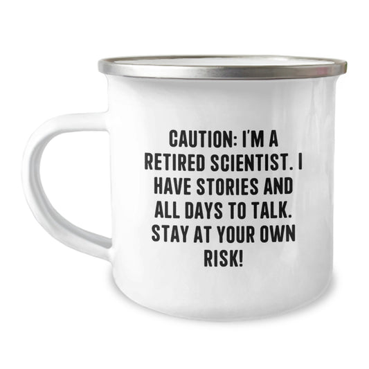 Gifts from Friends for Men - 'Caution: I'm A Retired Scientist. I Have Stories And All Days To Talk. Stay At Your Own Risk!' Funny Scientist Camping Mug for Christmas - Image 1