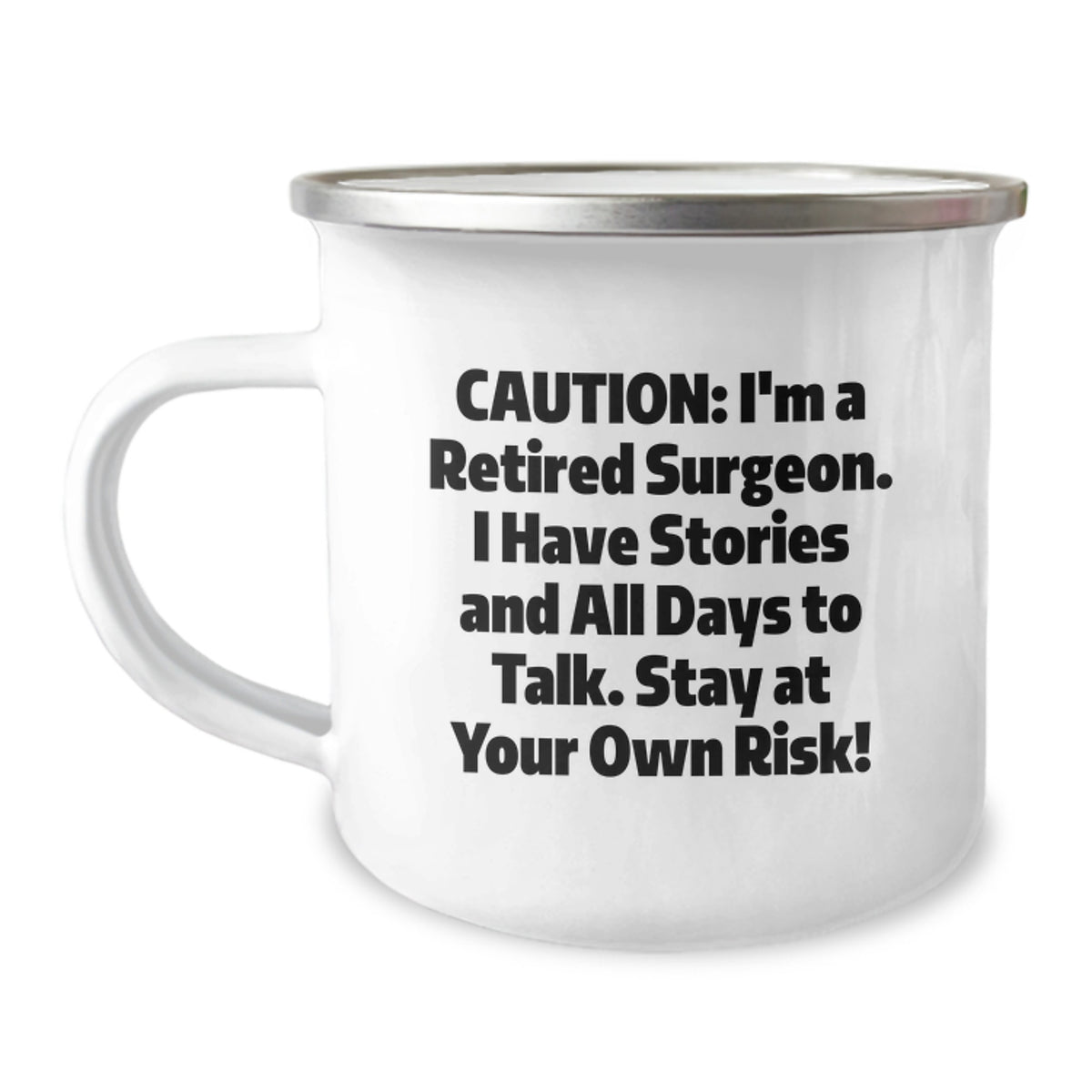 Funny Surgeon Gifts, Birthday Surprise for Men or Women - 'Caution: I'm A Retired Surgeon' Enamel Camping Mug, Unique Birthday Unique Gifts - Image 1