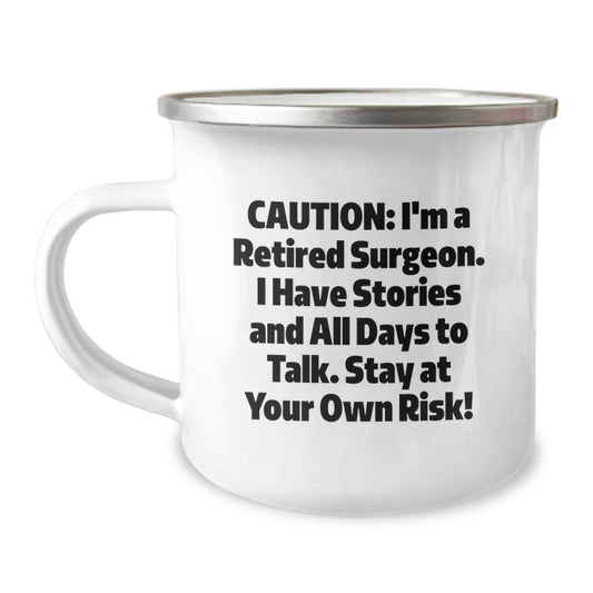 Funny Surgeon Gifts, Birthday Surprise for Men or Women - 'Caution: I'm A Retired Surgeon' Enamel Camping Mug, Unique Birthday Unique Gifts - Image 1