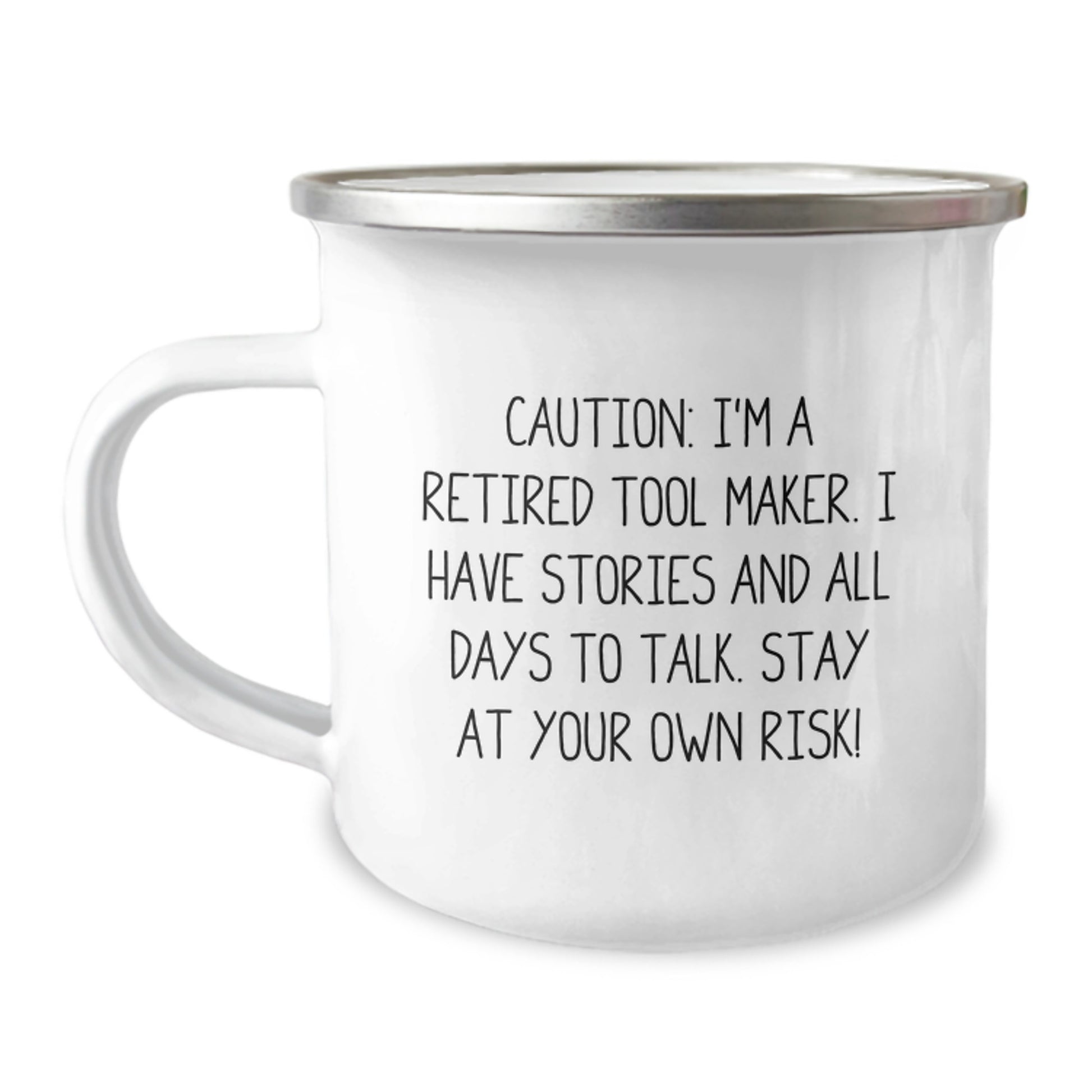 Funny Tool Maker Gifts from Friends - 12 oz Camping Mug for Tool Maker Birthday Unique Gifts - I'm A Retired Tool Maker, Stay At Your Own Risk! - Image 1