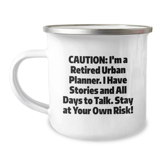 Urban Planner Camping Mug, Caution: I'm A Retired Urban Planner, Funny Gifts from Friends, Family, or Coworkers for Urban Planner, Graduation Unique Gifts, 12 oz Stainless Steel Enamel Finish - Image 1
