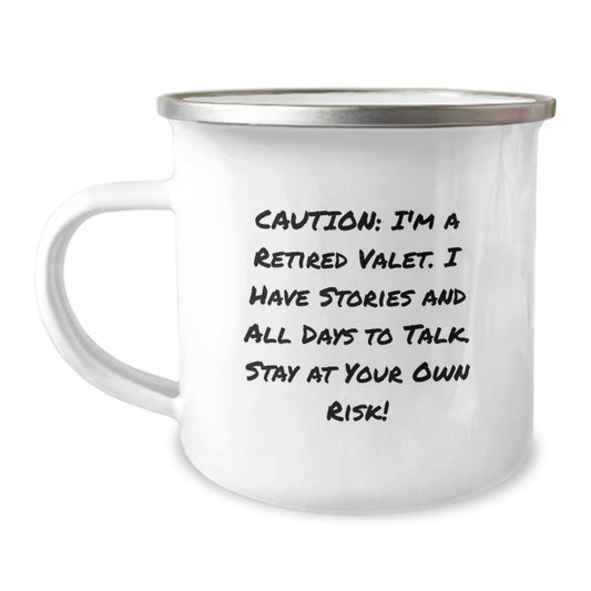 Funny Valet Gifts from Family Friends for Birthday Unique Valet Camping Mug - Caution: I'm A Retired Valet. I Have Stories And All Days To Talk. Stay At Your Own Risk! - Image 1