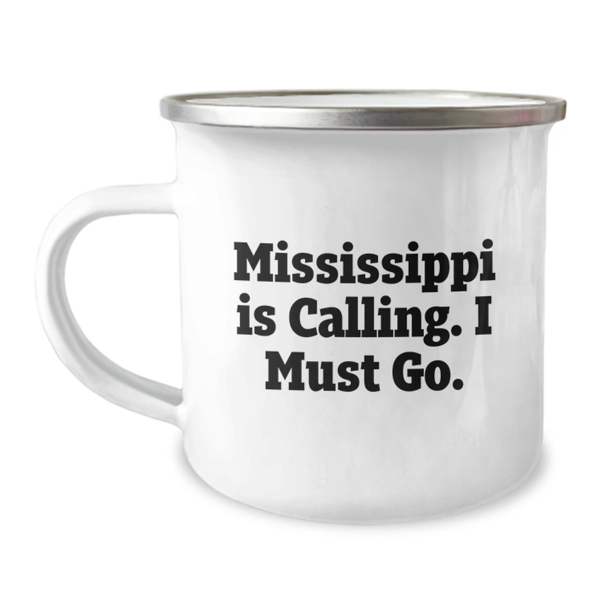 Unique Mississippi Gifts for Men, Funny Camping Mug, Mississippi Is Calling. I Must Go., Christmas Unique Gifts from Family - Image 1