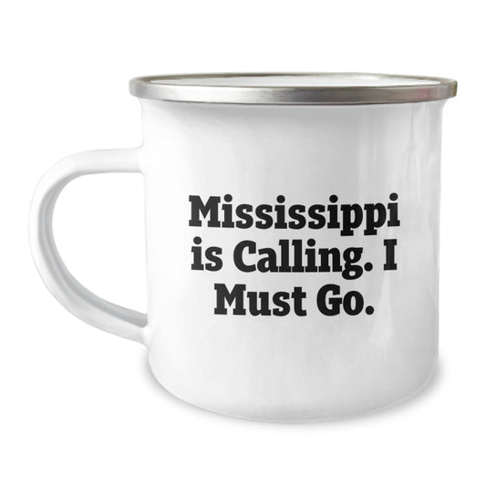 Unique Mississippi Gifts for Men, Funny Camping Mug, Mississippi Is Calling. I Must Go., Christmas Unique Gifts from Family - Image 1