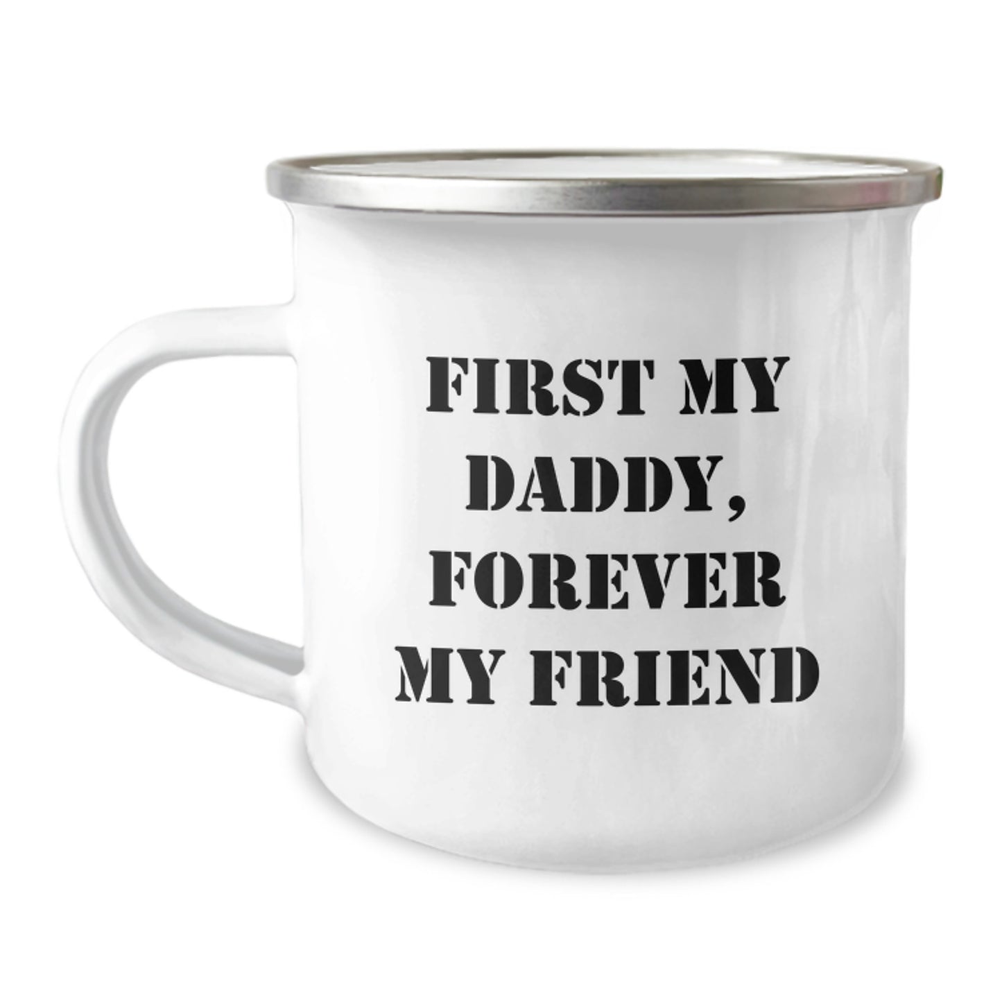 Funny Daddy Gifts from Friends and Family - 'First My Daddy, Forever My Friend' Camping Mug for Graduation - Image 1