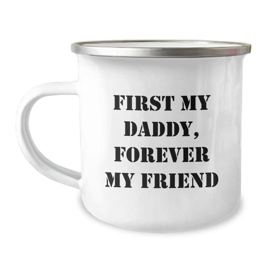 Funny Daddy Gifts from Friends and Family - 'First My Daddy, Forever My Friend' Camping Mug for Graduation - Image 1