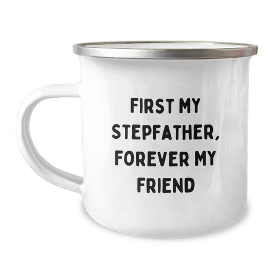 Funny Stepfather Gifts from Family, Gifts for Stepfather, 'First My Stepfather, Forever My Friend' Camping Mug for Men, Graduation Unique Gifts - Image 1