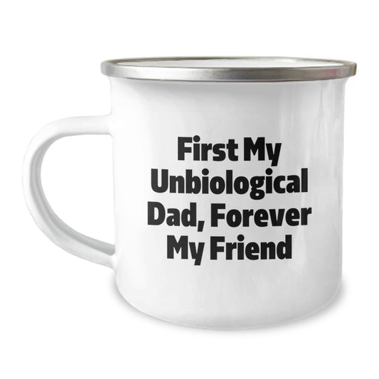 Funny Unbiological Dad Gift, First My Unbiological Dad, Forever My Friend Camping Mug for Graduation - Image 1
