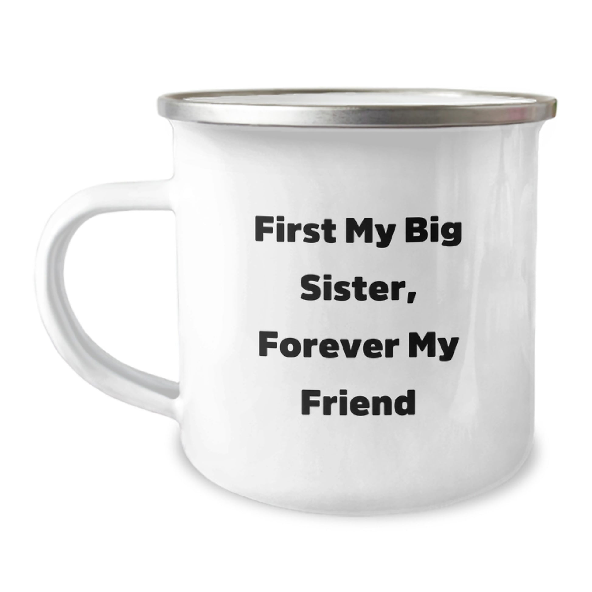 Funny Big Sister Graduation Gifts from Family - 'First My Big Sister, Forever My Friend' Camping Mug, 12 Oz Stainless Steel with Enamel Finish, Unique Big Sister Present for Her - Image 1