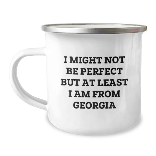 Funny Georgia Gifts from Friends - I Might Not Be Perfect But At Least I Am From Georgia, Camping Mug for Graduation, Gifts for Georgia Lovers, Unique Present for Men, Women, Family - Image 1