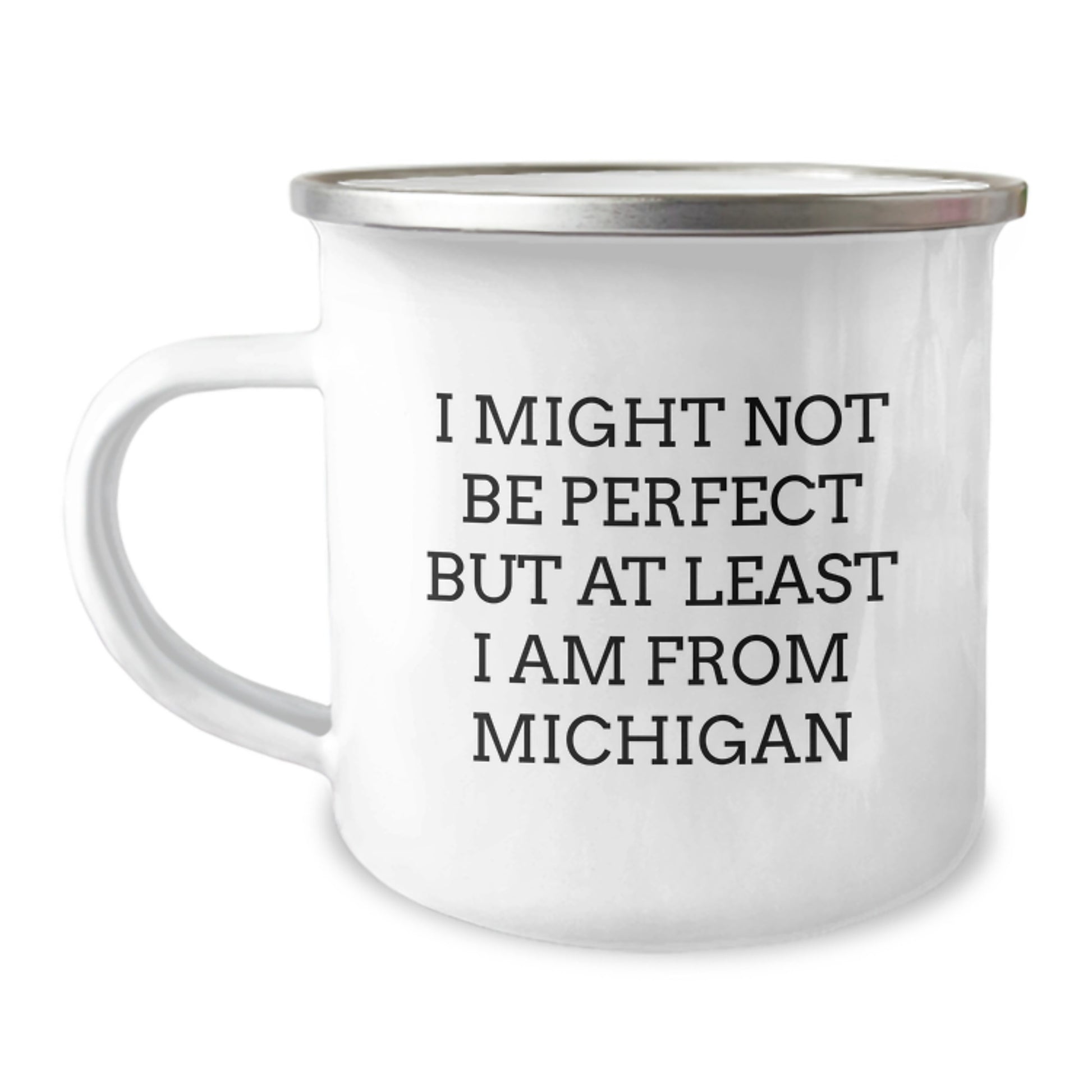 Funny Michigan Gifts from Friends - 'I Might Not Be' Inspirational Camping Mug for Christmas Unique Gifts - Image 1