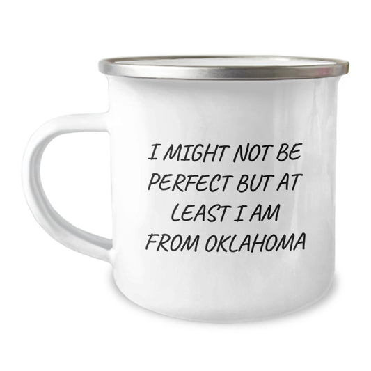 Oklahoma Gifts, Funny Quote Mugs for Him, Her, Friends, Family, Gifts from Oklahoma, Gifts for Oklahoma, Camping Mug, Graduation Unique Gifts - Image 1