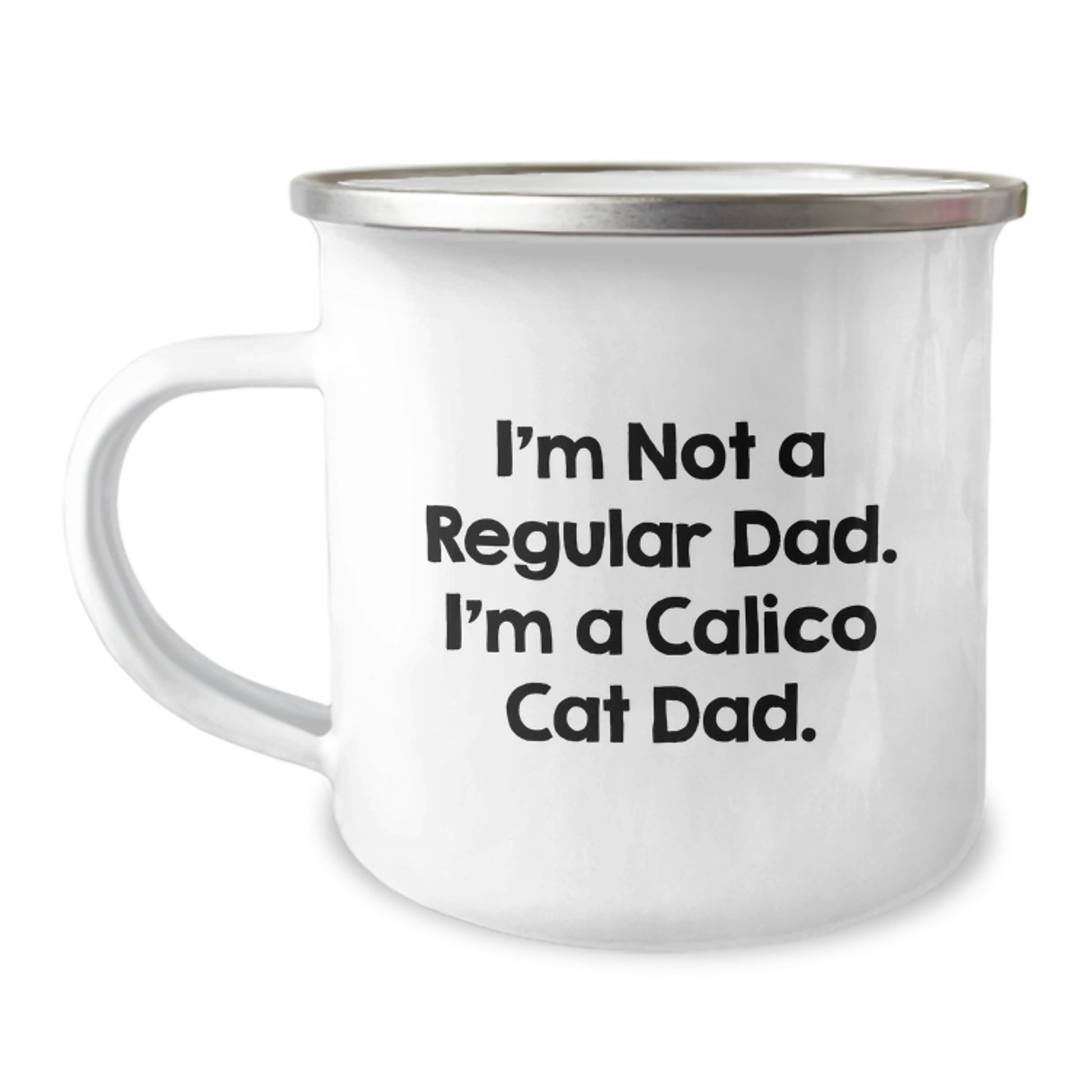 Calico Cat Dad Gift - Funny Camping Mug for Men Women Friends Family - I'm Not A Regular Dad. I'm A Calico Cat Dad. Unique Christmas Unique Gifts - Image 1