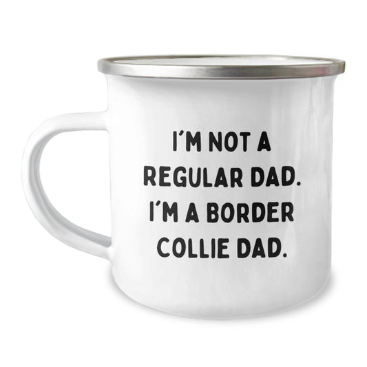 Funny Border Collie Dad Gifts for Men, I'm Not A Regular Dad. I'm A Border Collie Dad., Unique Camping Mug, Graduation Gifts from Family, Gifts for Border Collie Dog Lovers - Image 1