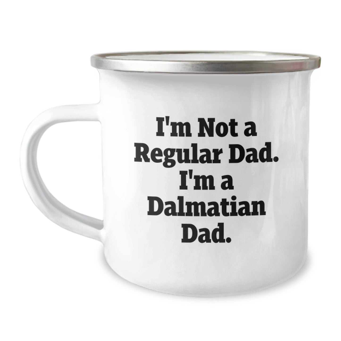 Funny Dalmatian Dad Gifts, Birthday Unique Mugs for Dads Who Love Camping with I'm Not A Regular Dad. I'm A Dalmatian Dad. Quote - Gifts from Dad to Son, Husband, or Friend - Image 1