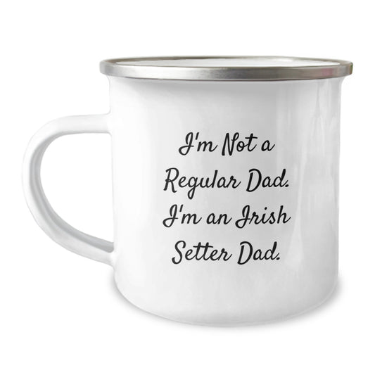 Funny Irish Setter Dog Dad Gifts from Family - I'm Not A Regular Dad. I'm An Irish Setter Dad. Birthday Unique Gifts for Men Camping Mug - Image 1